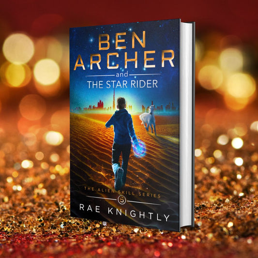 Ben Archer and the Star Rider (The Alien Skill Series, Book 5) - SPECIAL EDITION HARDCOVER