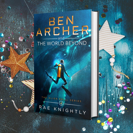 Ben Archer and the World Beyond (The Alien Skill Series, Book 4) - SPECIAL EDITION HARDCOVER